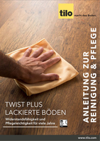 ©tilo2019 Anleitung zur Reinigung & Pflege Twist Plus lackierten Böden